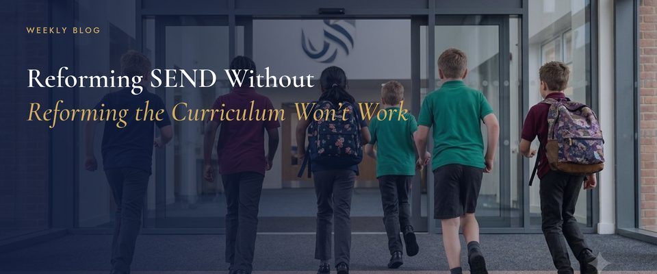 Children arriving at school — why SEND reform won't work without curriculum and exam reform
